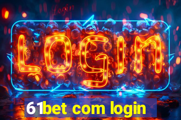 61bet com login